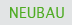 Neubau